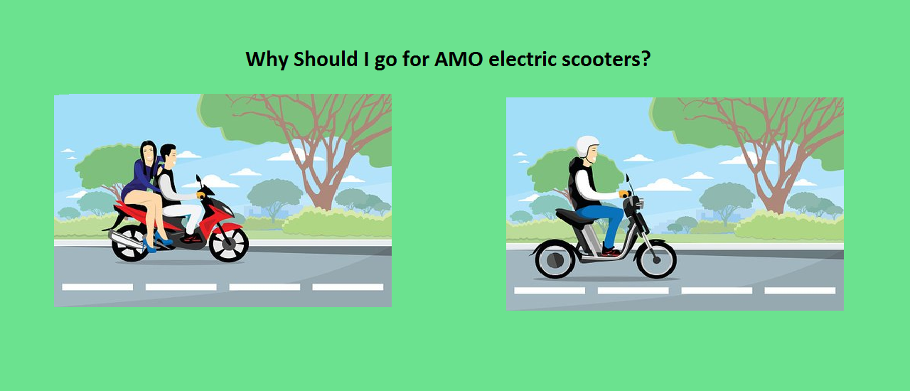 Why Should I go for AMO electric scooters?