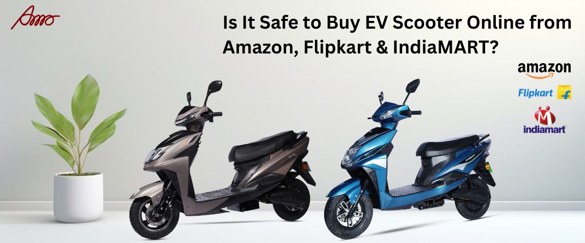 Is It Safe to Buy EV Scooter Online from Amazon, Flipkart & IndiaMART?