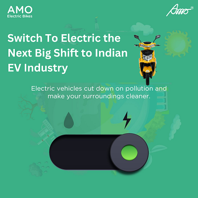 Switch To Electric The Next Big Shift To Indian EV Industry