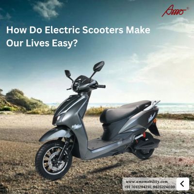 How Do Electric Scooters Make Our Lives Easy?